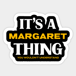 It's a Margaret Thing You Wouldn't Understand Sticker